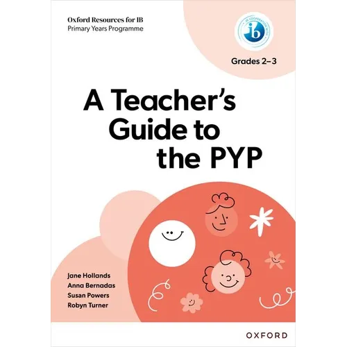 Oxford Resources for IB PYP a Teacher's Guide to the PYP (Grades 2-3) - Paperback