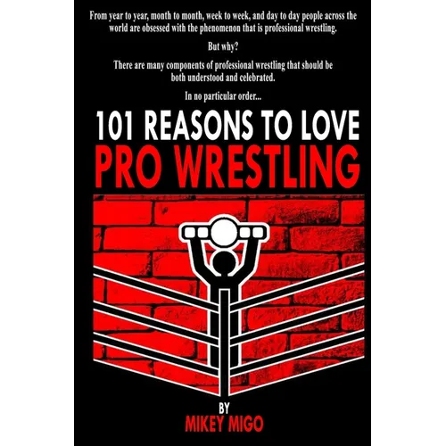101 Reasons to Love Pro Wrestling - Paperback