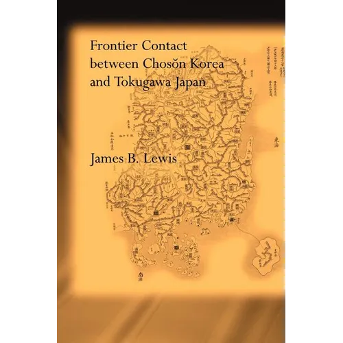 Frontier Contact Between Choson Korea and Tokugawa Japan - Paperback