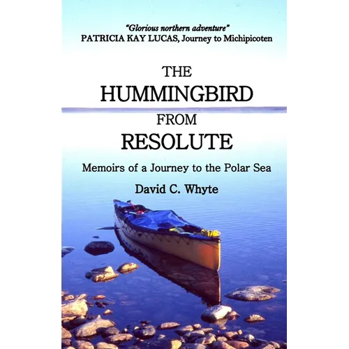 The Hummingbird from Resolute: Memoirs of a Journey to the Polar Sea - Paperback