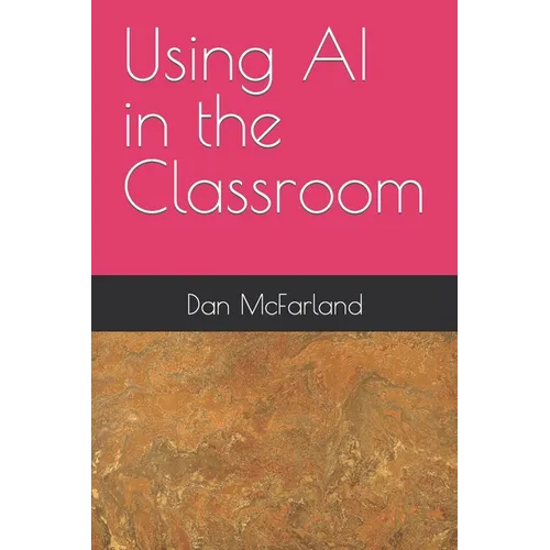 Using AI in the Classroom - Paperback