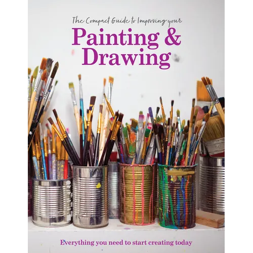 The Compact Guide to Improving Your Painting & Drawing - Paperback