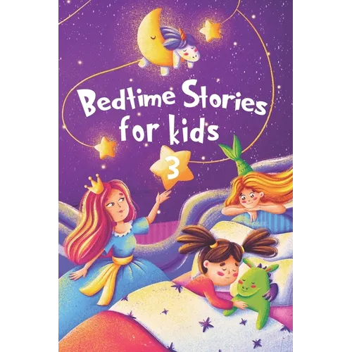 Bedtime Stories for kids 3: Five minute stories for boys and girls 4-8 years old - Paperback