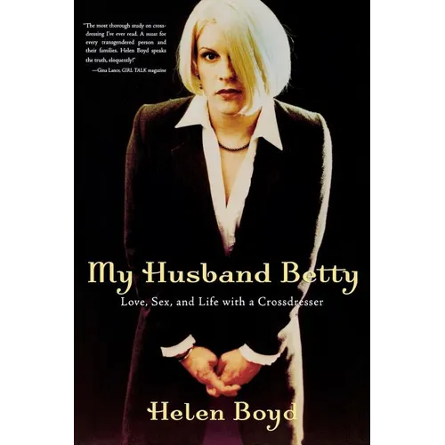 My Husband Betty: Love, Sex, and Life with a Crossdresser - Paperback