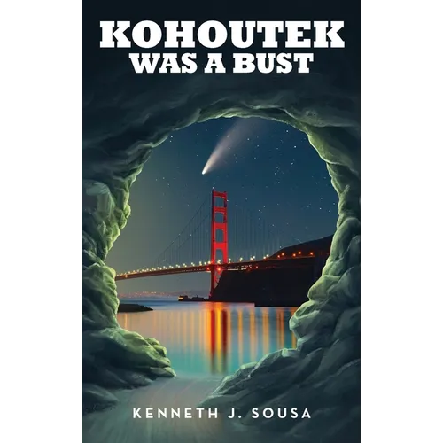Kohoutek Was A Bust - Hardcover