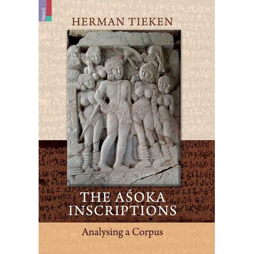 The Aśoka Inscriptions: Analysing a Corpus - Hardcover