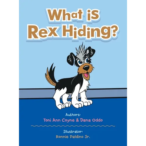 What Is Rex Hiding? - Hardcover
