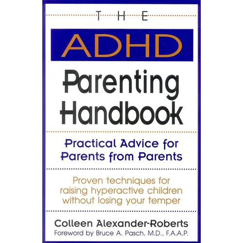 The ADHD Parenting Handbook: Practical Advice for Parents from Parents - Paperback