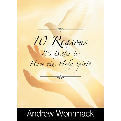 10 Reasons It's Better to Have the Holy Spirit - Paperback