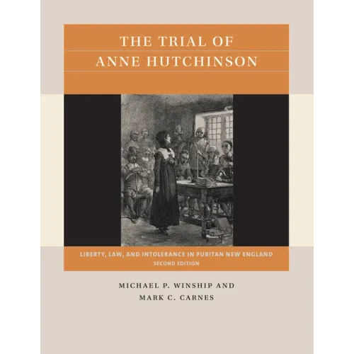 The Trial of Anne Hutchinson: Liberty, Law, and Intolerance in Puritan New England - Paperback