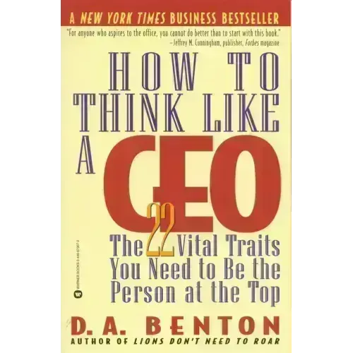 How to Think Like a CEO: The 22 Vital Traits You Need to Be the Person at the Top - Paperback