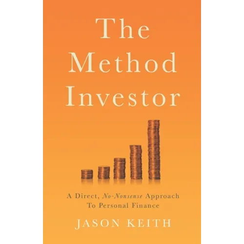 The Method Investor: A Direct, No-Nonsense Approach To Personal Finance - Paperback