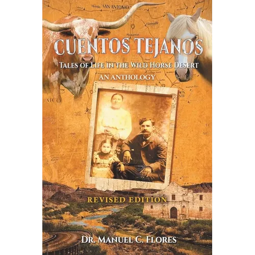 Cuentos Tejanos: Intriguing and Historical Tales of the Wild Horse Desert (Revised Edition) - Paperback