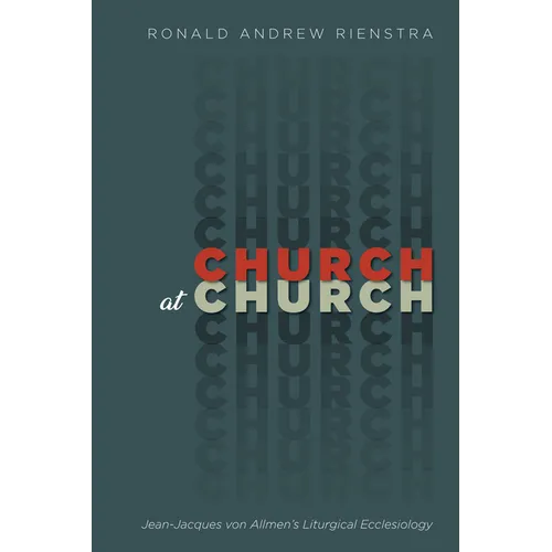 Church at Church: Jean-Jacques Von Allmen's Liturgical Ecclesiology - Hardcover