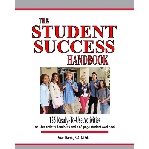 The Student Success Handbook: 125 ready-to-use classroom activities to promote student success along with the black-line masters for an accompanying - Paperback