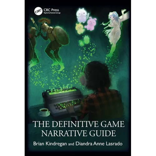 The Definitive Game Narrative Guide - Paperback