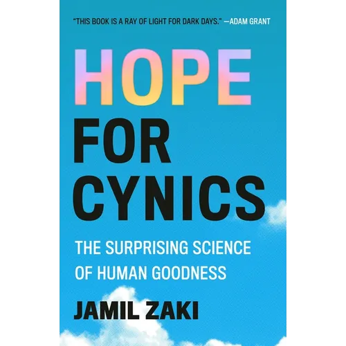 Hope for Cynics: The Surprising Science of Human Goodness - Paperback