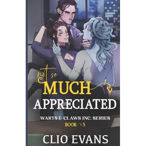 Not So Much Appreciated (W/W/M Monster Office Romance) - Paperback