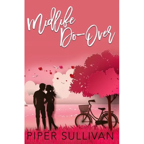 Midlife Do Over: A Later in Life High School Sweetheart Romance - Paperback