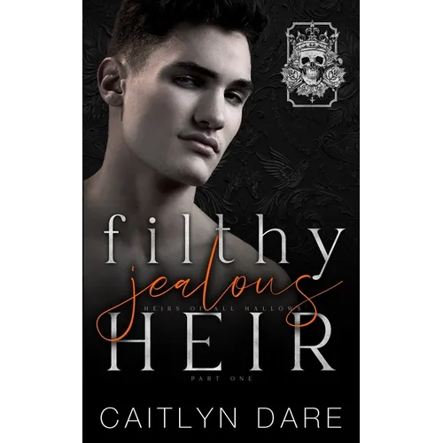 Filthy Jealous Heir: Part One: A brother's best friend dark bully romance - Paperback