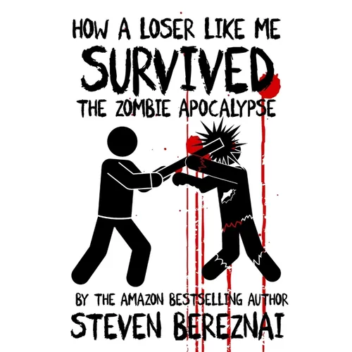 How A Loser Like Me Survived the Zombie Apocalypse - Paperback