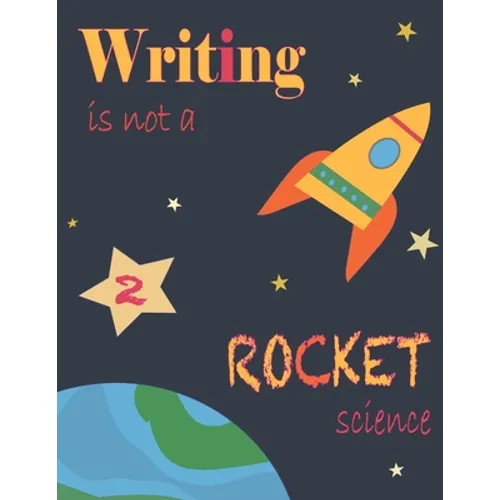 Writing Is Not A Rocket Scienece 2: For Toddlers And Preschool Children, Pattern Is Designed In 4 Different Sizes, My First Pencil Crafts, Preschool W - Paperback