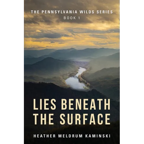 Lies Beneath the Surface: The Pennsylvania Wilds Series Book 1 - Paperback