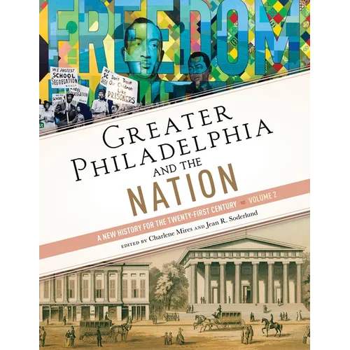 Greater Philadelphia and the Nation: A New History for the Twenty-First Century, Volume 2 - Hardcover