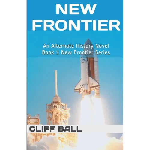 New Frontier: An Alternate History Novel - Paperback
