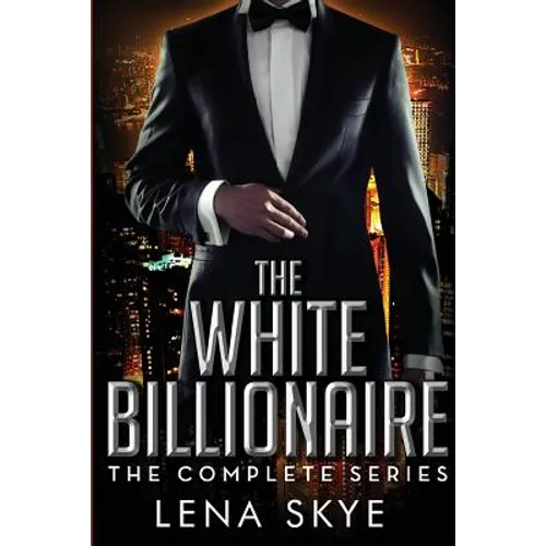 The White Billionaire: The Complete Series: Interracial BWWM Romance - Paperback