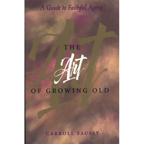 The Art of Growing Old - Paperback