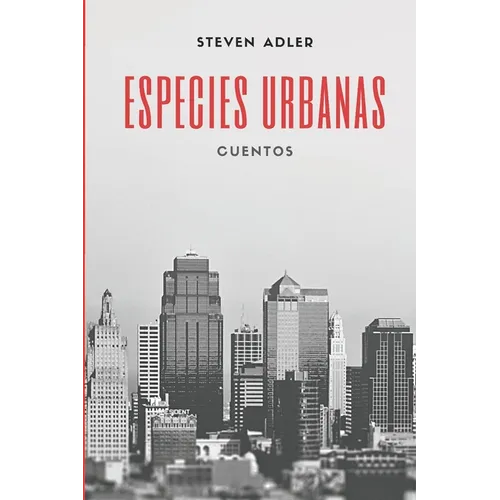 Especies Urbanas: Colección de cuentos - Paperback