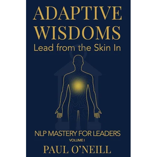 Adaptive Wisdoms: Lead from the Skin In - Paperback