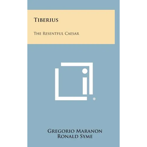 Tiberius: The Resentful Caesar - Hardcover