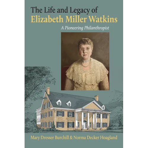 The Life and Legacy of Elizabeth Miller Watkins: A Pioneering Philanthropist - Paperback