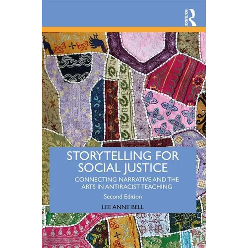 Storytelling for Social Justice: Connecting Narrative and the Arts in Antiracist Teaching - Paperback