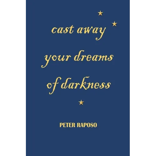 Cast away your dreams of darkness - Paperback
