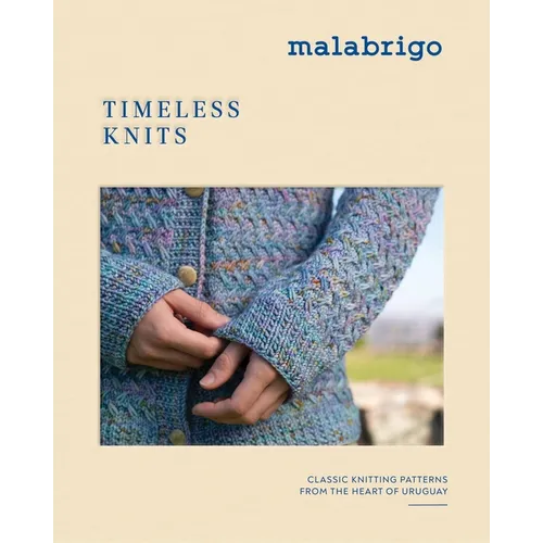 Timeless Knits: Classic Knitting Patterns from the Heart of Uruguay - Hardcover