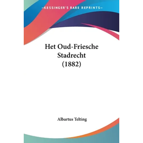 Het Oud-Friesche Stadrecht (1882) - Paperback