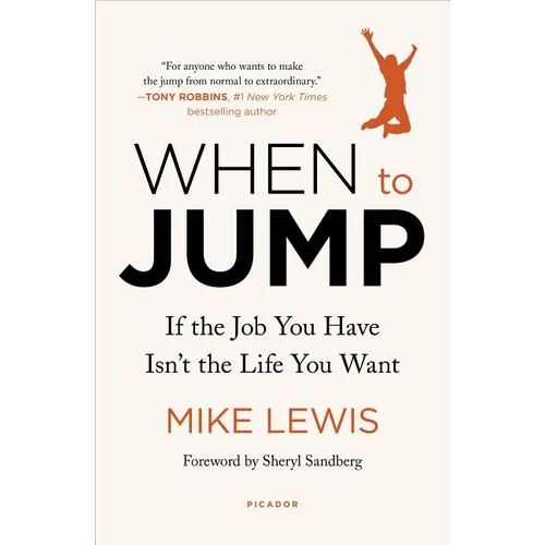 When to Jump: If the Job You Have Isn't the Life You Want - Paperback