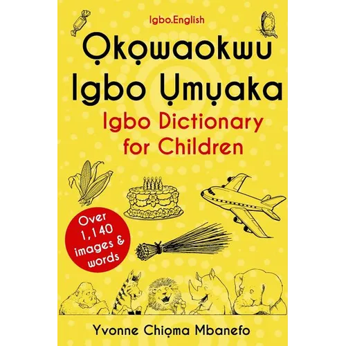 Okowaokwu Igbo Umuaka: Igbo Dictionary for Children - Paperback