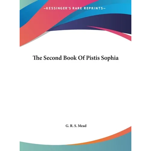 The Second Book Of Pistis Sophia - Hardcover
