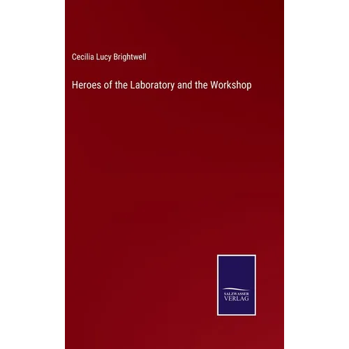 Heroes of the Laboratory and the Workshop - Hardcover