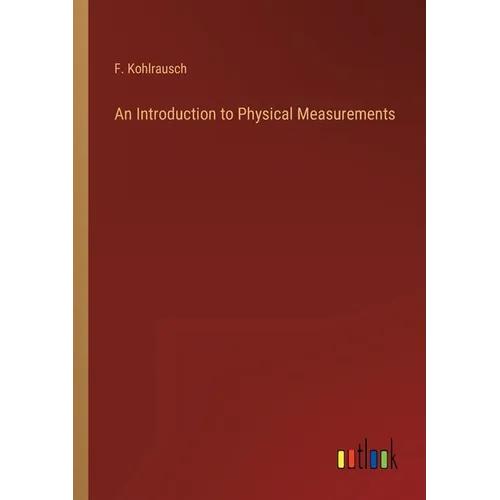 An Introduction to Physical Measurements - Paperback