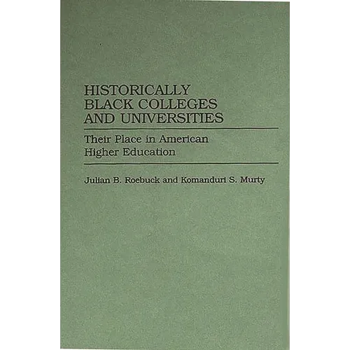 Historically Black Colleges and Universities: Their Place in American Higher Education - Hardcover