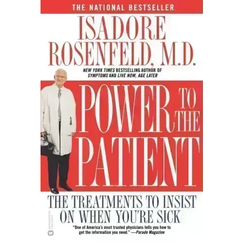 Power to the Patient: The Treatments to Insist on When You're Sick - Paperback