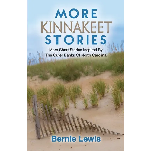 More Kinnakeet Stories: More Short Stories Inspired By The Coast Of North Carolina - Paperback