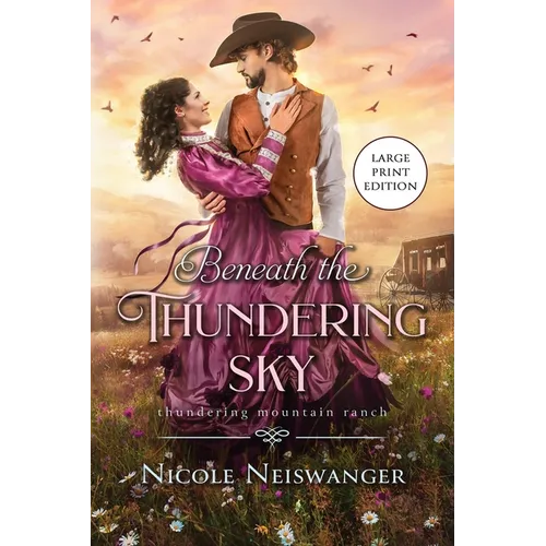 Beneath the Thundering Sky: A Secret Baby Western Historical Romance (Large Print) - Paperback