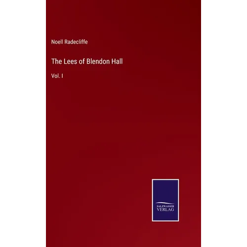 The Lees of Blendon Hall: Vol. I - Hardcover