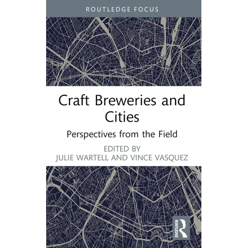 Craft Breweries and Cities: Perspectives from the Field - Paperback